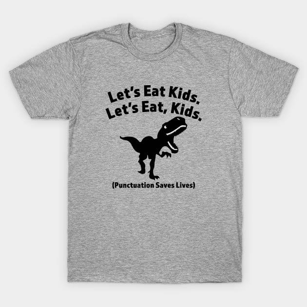 Let's Eat Kids - Let's Eat, Kids T-Shirt by RKP'sTees